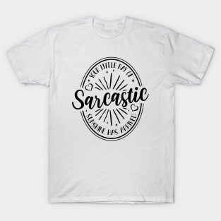 Your Little Ray of Sarcastic Sunshine Has Arrived T-Shirt